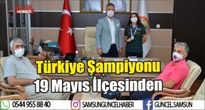 Türkiye Şampiyonu 19 Mayıs İlçesinden