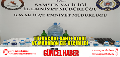 Tütüncüde sahte alkol ve makaron ele geçirildi