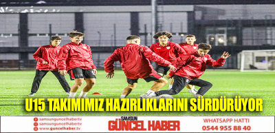 U15 Takımımız Hazırlıklarını Sürdürüyor