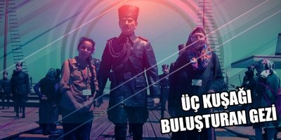 Üç kuşağı buluşturan gezi