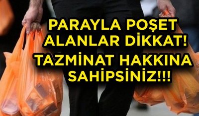 Ücretli Poşet Uygulaması! Parayla Poşet Alanlar Tazminat Hakkına Sahip