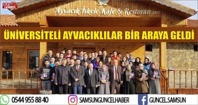 ÜNİVERSİTELİ AYVACIKLILAR BİR ARAYA GELDİ