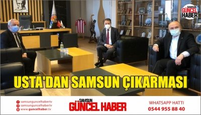 USTA'DAN SAMSUN ÇIKARMASI