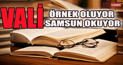 Vali örnek oluyor Samsun okuyor