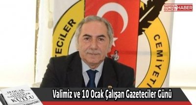 Valimiz ve 10 Ocak Çalışan Gazeteciler Günü