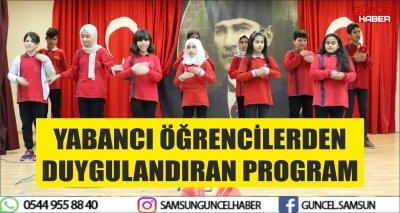 YABANCI ÖĞRENCİLERDEN DUYGULANDIRAN PROGRAM