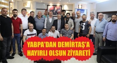 YABPA'DAN DEMİRTAŞ'A HAYIRLI OLSUN ZİYARETİ