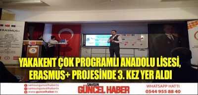 Yakakent Çok Programlı Anadolu Lisesi, Erasmus+ projesinde 3. kez yer aldı