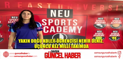 Yakın Doğu Koleji öğrencisi Nehir Deniz, üçüncü kez milli takımda