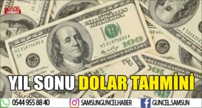 YIL SONU DOLAR TAHMİNİ