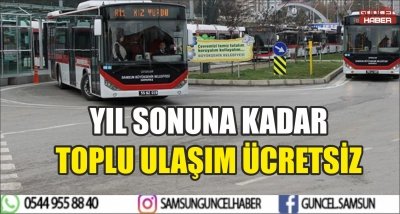 YIL SONUNA KADAR TOPLU ULAŞIM ÜCRETSİZ