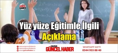 Yüz yüze Eğitimle İlgili Açıklama