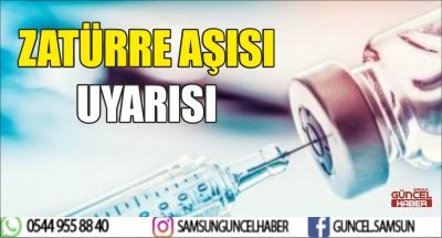 ZATÜRRE AŞISI UYARISI