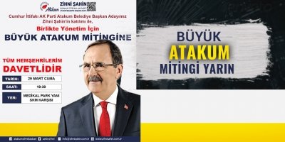 Zihni Şahin Büyük Atakum Mitingi İle Son Mitingini Yapıyor!