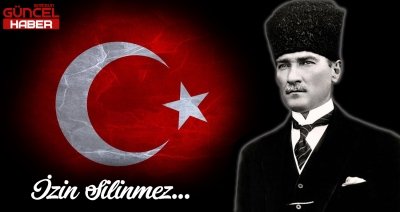 Ölümünün 80. Yılında Ulu Önder Mustafa Kemal Atatürk'ü Rahmet ve Minnetle Anıyoruz.